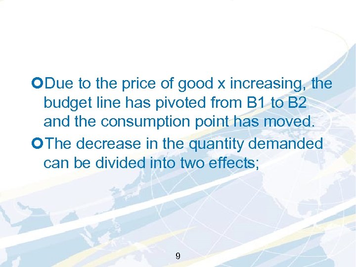 ¢Due to the price of good x increasing, the budget line has pivoted from