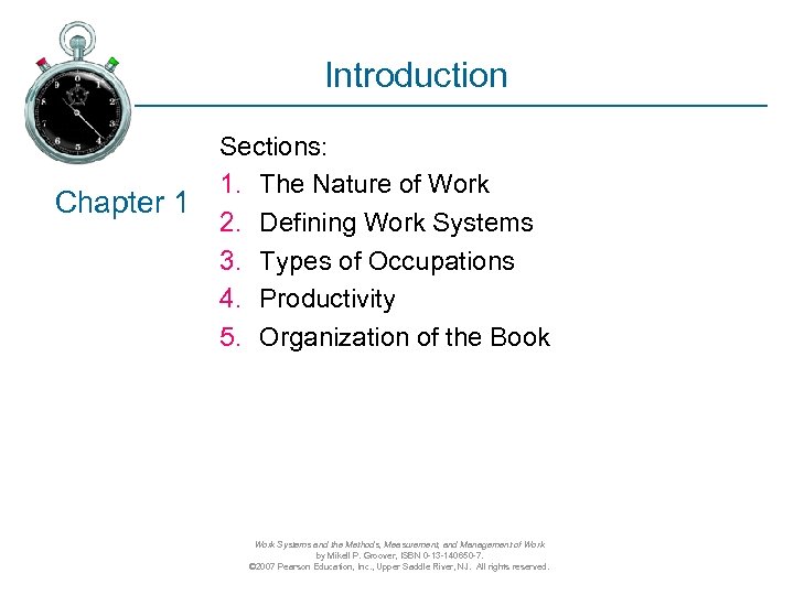 Introduction Chapter 1 Sections: 1. The Nature of Work 2. Defining Work Systems 3.