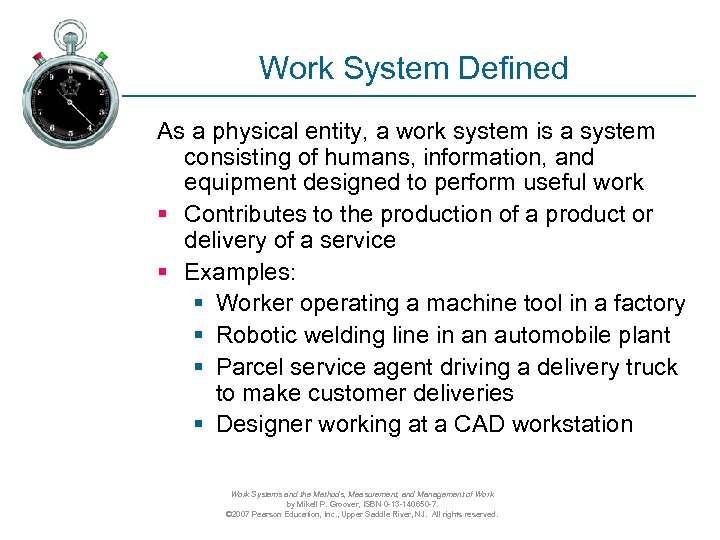 Work System Defined As a physical entity, a work system is a system consisting