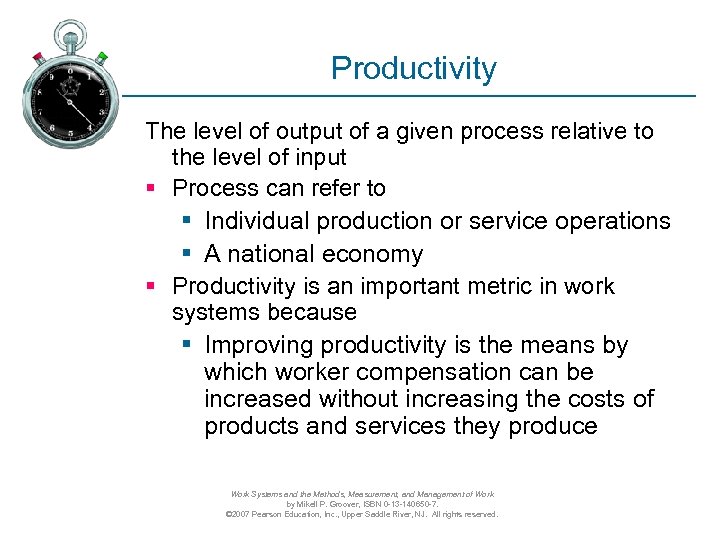 Productivity The level of output of a given process relative to the level of