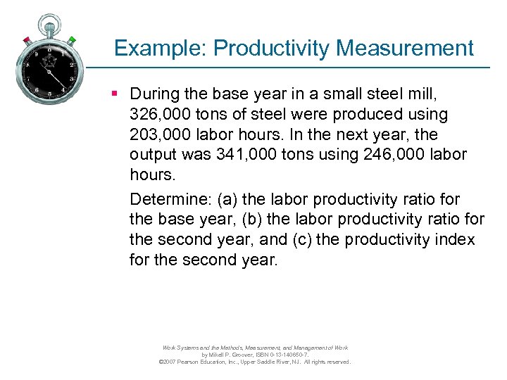 Example: Productivity Measurement § During the base year in a small steel mill, 326,