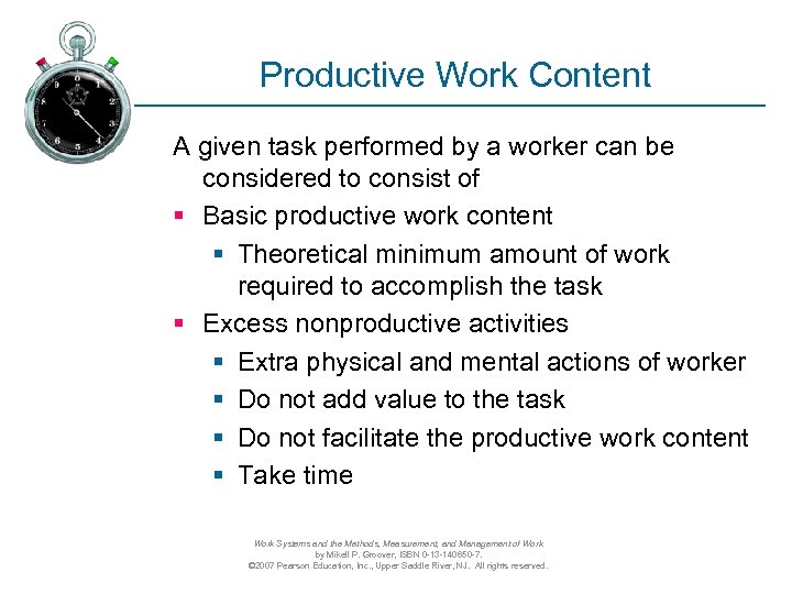 Productive Work Content A given task performed by a worker can be considered to