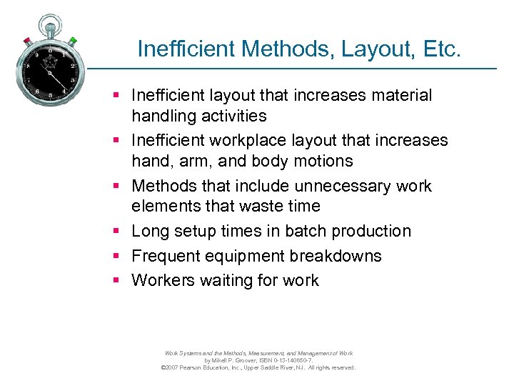 Inefficient Methods, Layout, Etc. § Inefficient layout that increases material handling activities § Inefficient