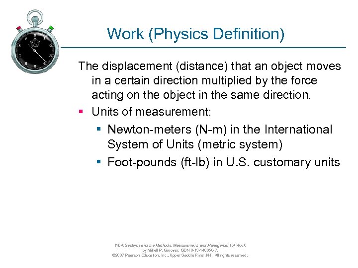 Work (Physics Definition) The displacement (distance) that an object moves in a certain direction