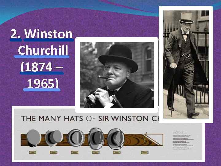 2. Winston Churchill (1874 – 1965) 
