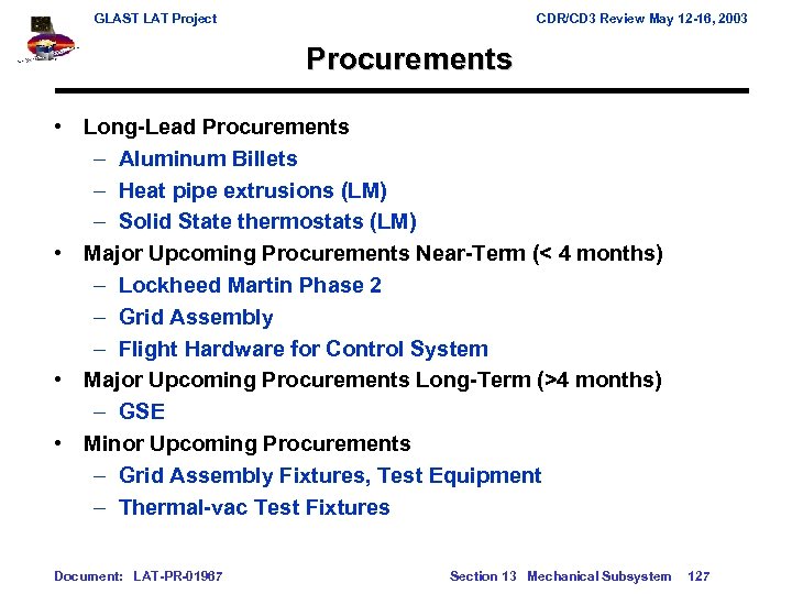 GLAST LAT Project CDR/CD 3 Review May 12 -16, 2003 Procurements • Long-Lead Procurements