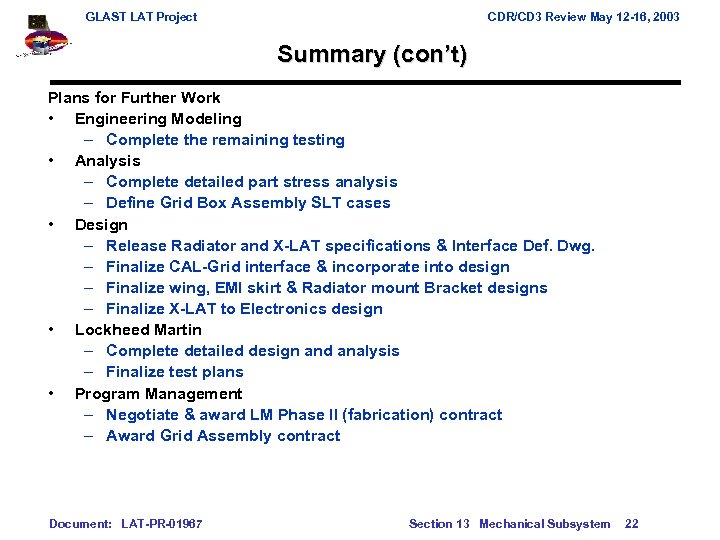 GLAST LAT Project CDR/CD 3 Review May 12 -16, 2003 Summary (con’t) Plans for