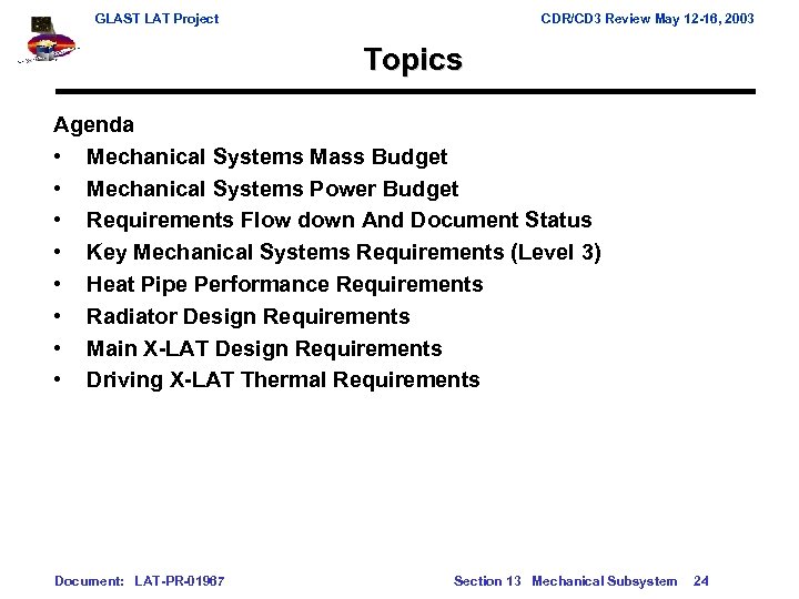 GLAST LAT Project CDR/CD 3 Review May 12 -16, 2003 Topics Agenda • Mechanical