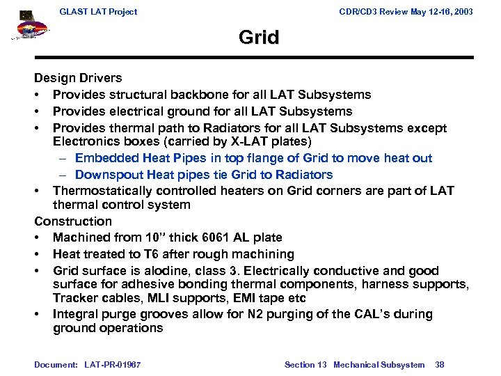 GLAST LAT Project CDR/CD 3 Review May 12 -16, 2003 Grid Design Drivers •
