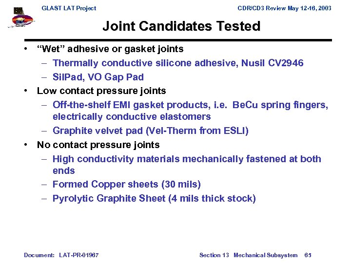 GLAST LAT Project CDR/CD 3 Review May 12 -16, 2003 Joint Candidates Tested •
