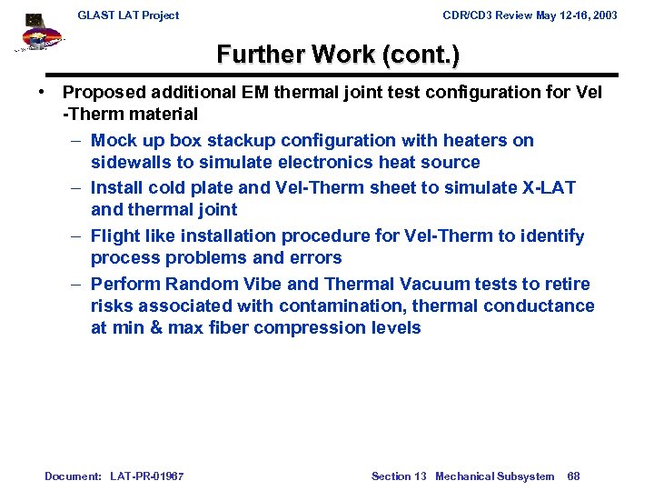 GLAST LAT Project CDR/CD 3 Review May 12 -16, 2003 Further Work (cont. )