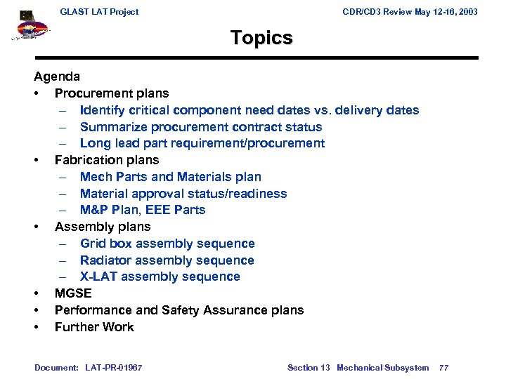 GLAST LAT Project CDR/CD 3 Review May 12 -16, 2003 Topics Agenda • Procurement