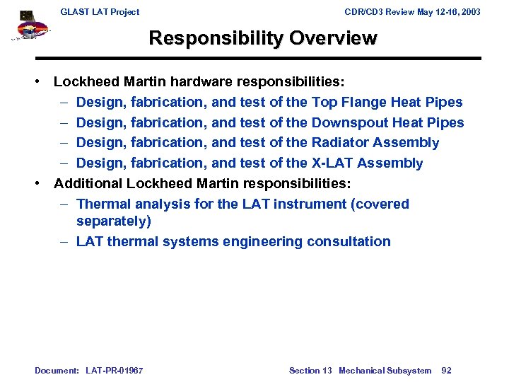 GLAST LAT Project CDR/CD 3 Review May 12 -16, 2003 Responsibility Overview • Lockheed