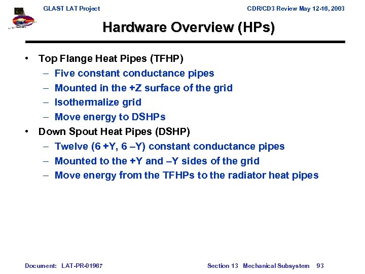 GLAST LAT Project CDR/CD 3 Review May 12 -16, 2003 Hardware Overview (HPs) •
