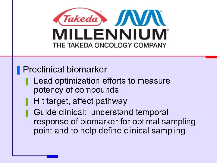 ▐ Preclinical biomarker ▌ ▌ ▌ Lead optimization efforts to measure potency of compounds