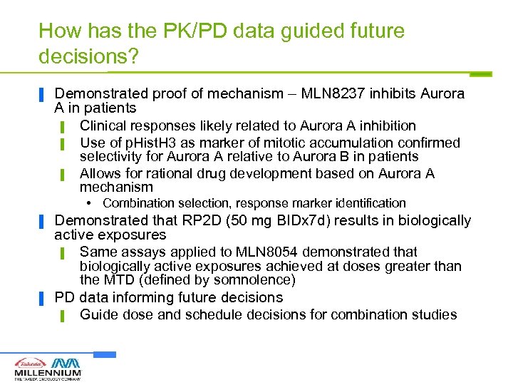 How has the PK/PD data guided future decisions? ▐ Demonstrated proof of mechanism –