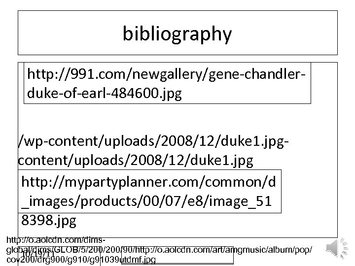 bibliography http: //991. com/newgallery/gene-chandlerduke-of-earl-484600. jpg /wp-content/uploads/2008/12/duke 1. jpg http: //mypartyplanner. com/common/d _images/products/00/07/e 8/image_51 8398.