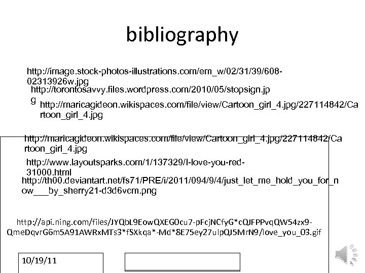 bibliography http: //image. stock-photos-illustrations. com/em_w/02/31/39/60802313926 w. jpg http: //torontosavvy. files. wordpress. com/2010/05/stopsign. jp g