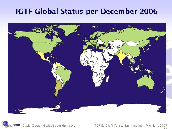 IGTF Global Status per December 2006 David Groep – davidg@eugridpma. org 10 th EUGrid.