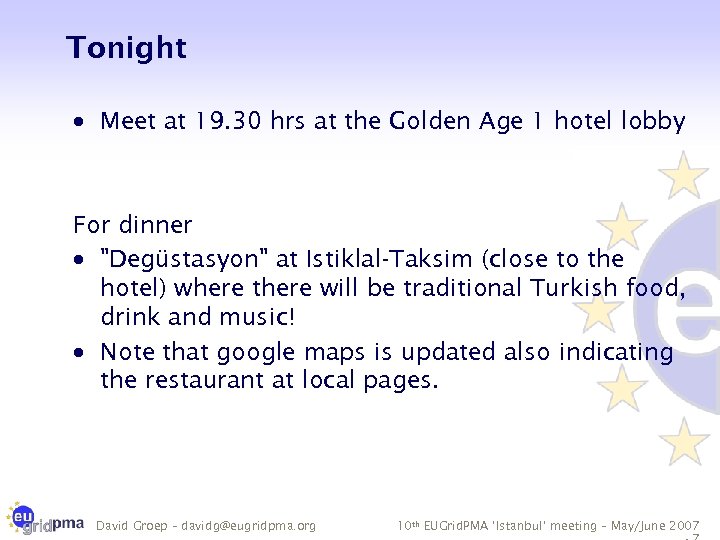 Tonight · Meet at 19. 30 hrs at the Golden Age 1 hotel lobby