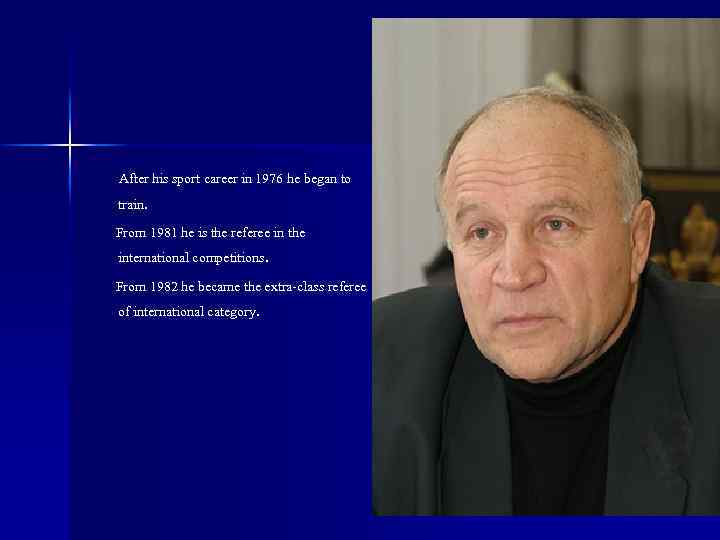 After his sport career in 1976 he began to train. From 1981 he is