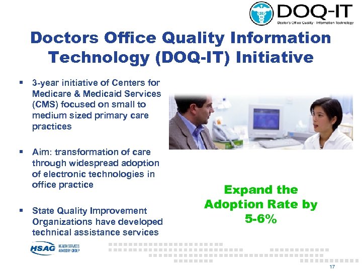 Doctors Office Quality Information Technology (DOQ-IT) Initiative § 3 -year initiative of Centers for