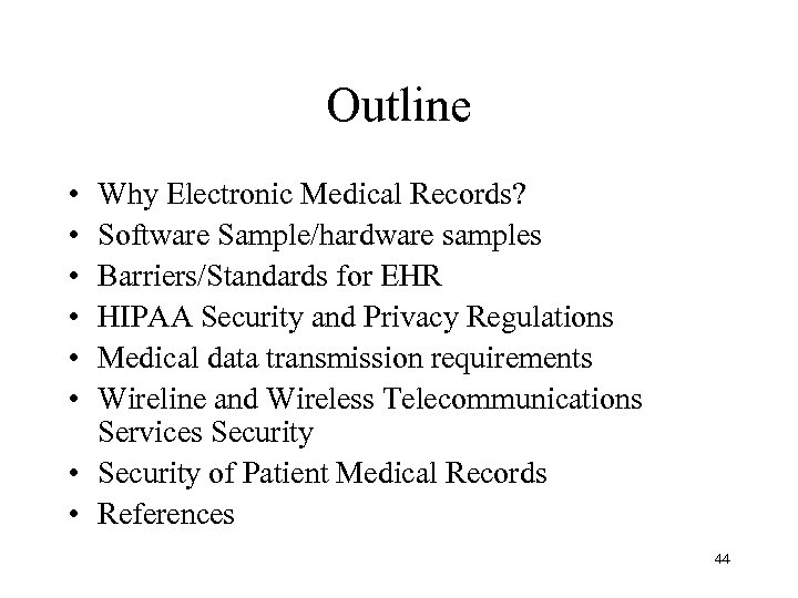 Outline • • • Why Electronic Medical Records? Software Sample/hardware samples Barriers/Standards for EHR