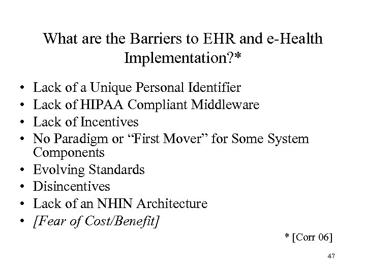 What are the Barriers to EHR and e-Health Implementation? * • • Lack of