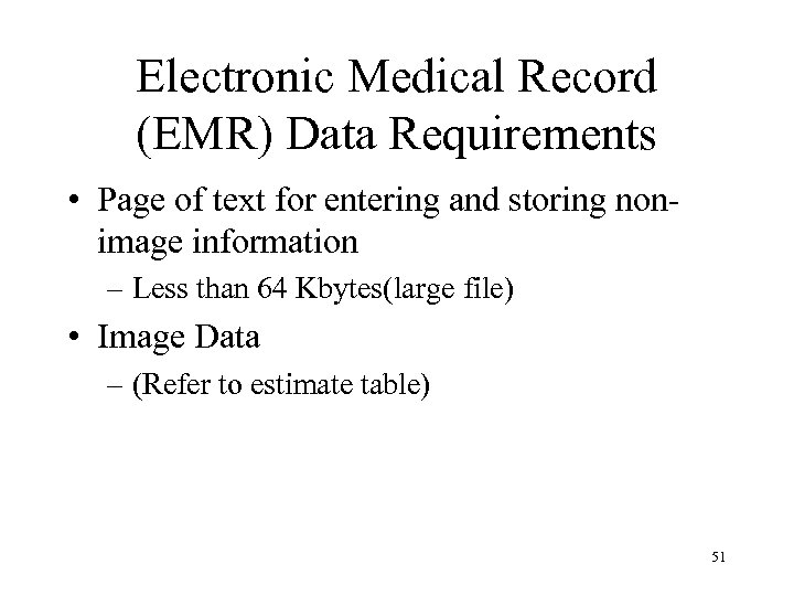 Electronic Medical Record (EMR) Data Requirements • Page of text for entering and storing