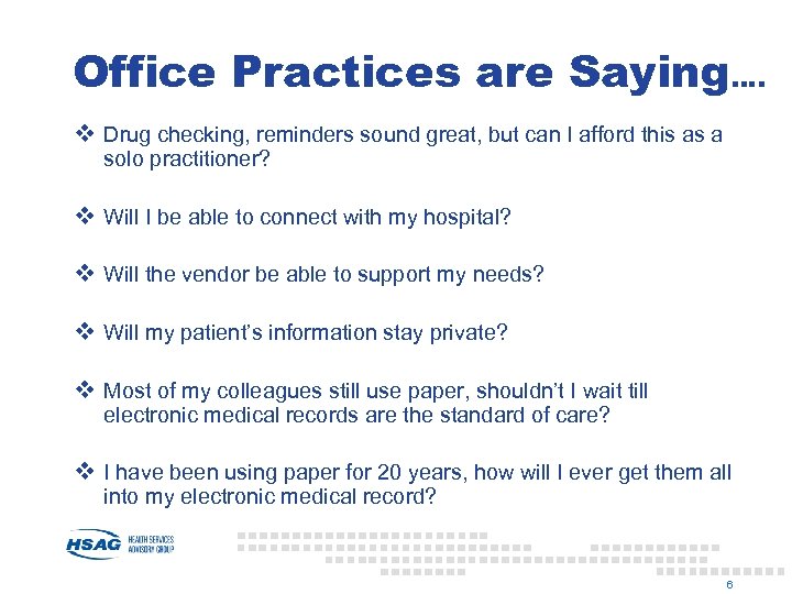 Office Practices are Saying…. v Drug checking, reminders sound great, but can I afford