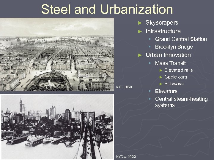 Steel and Urbanization Skyscrapers ► Infrastructure ► § Grand Central Station § Brooklyn Bridge