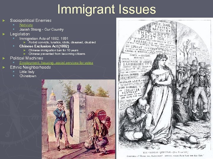 Immigrant Issues ► Sociopolitical Enemies § § ► Nativists Josiah Strong - Our Country