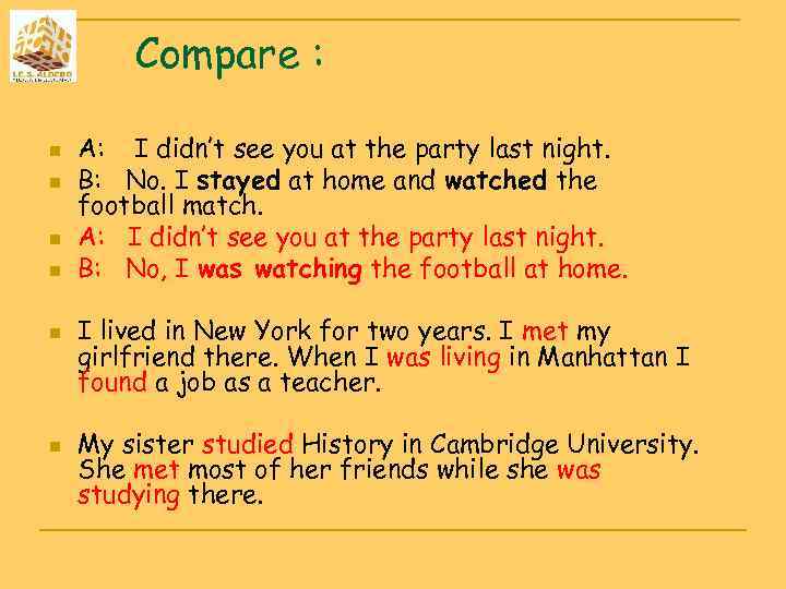 Compare : n n n A: I didn’t see you at the party last
