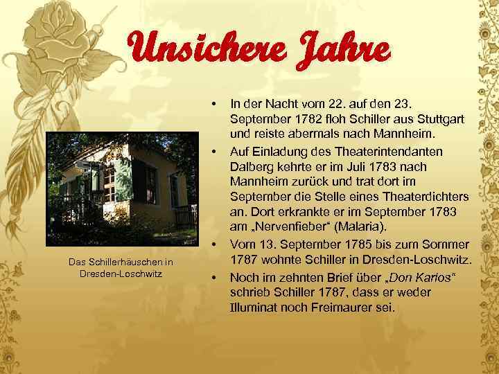 Unsichere Jahre • • • Das Schillerhäuschen in Dresden-Loschwitz • In der Nacht vom
