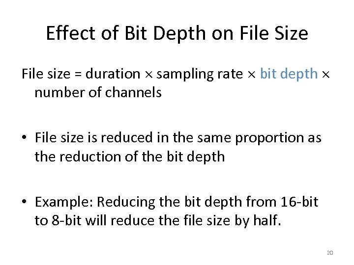 Effect of Bit Depth on File Size File size = duration sampling rate bit