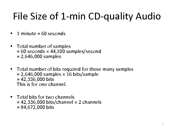 File Size of 1 -min CD-quality Audio • 1 minute = 60 seconds •