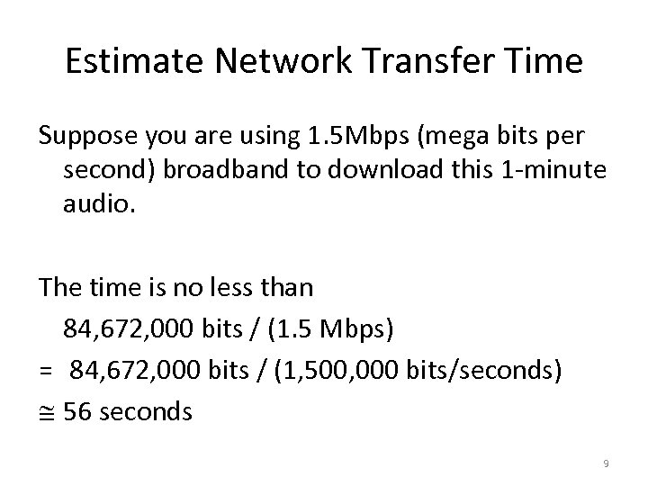 Estimate Network Transfer Time Suppose you are using 1. 5 Mbps (mega bits per