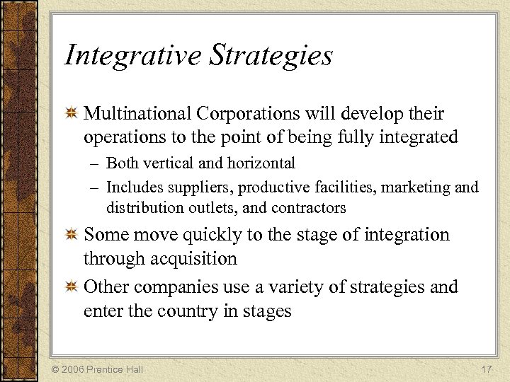 Integrative Strategies Multinational Corporations will develop their operations to the point of being fully