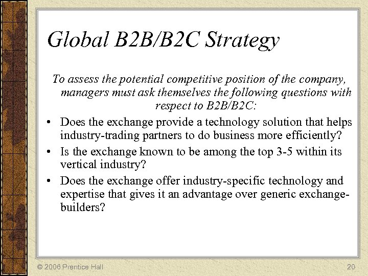 Global B 2 B/B 2 C Strategy To assess the potential competitive position of
