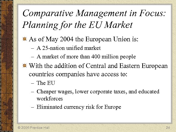 Comparative Management in Focus: Planning for the EU Market As of May 2004 the