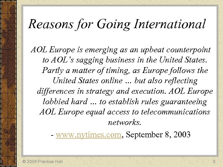 Reasons for Going International AOL Europe is emerging as an upbeat counterpoint to AOL’s