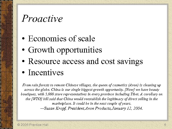 Proactive • • Economies of scale Growth opportunities Resource access and cost savings Incentives