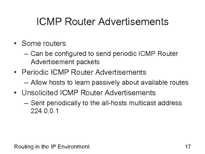 ICMP Router Advertisements • Some routers – Can be configured to send periodic ICMP