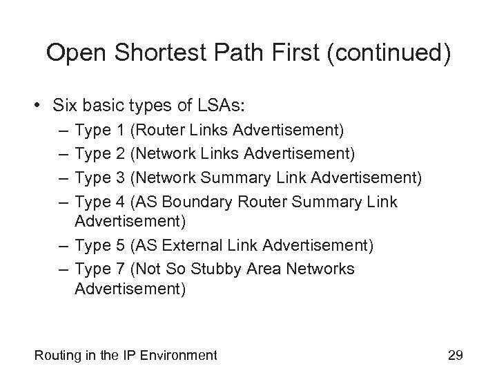 Open Shortest Path First (continued) • Six basic types of LSAs: – – Type