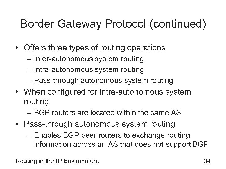 Border Gateway Protocol (continued) • Offers three types of routing operations – Inter-autonomous system