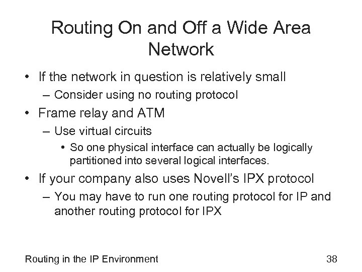 Routing On and Off a Wide Area Network • If the network in question