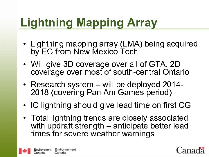 Lightning Mapping Array • Lightning mapping array (LMA) being acquired by EC from New