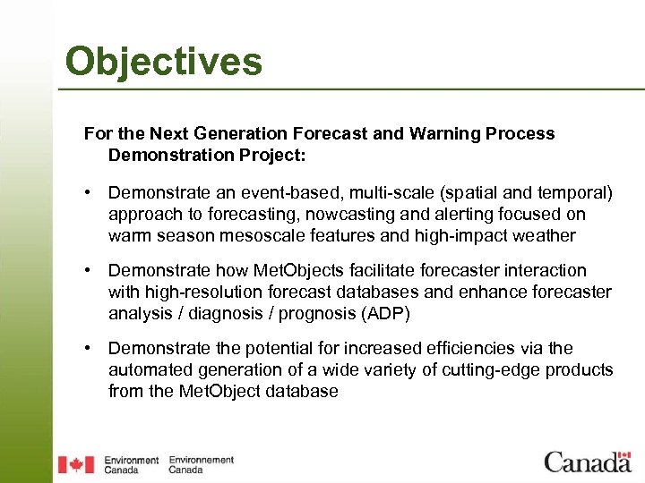 Objectives For the Next Generation Forecast and Warning Process Demonstration Project: • Demonstrate an