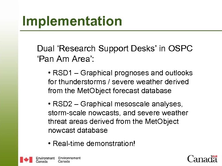 Implementation Dual ‘Research Support Desks’ in OSPC ‘Pan Am Area’: • RSD 1 –