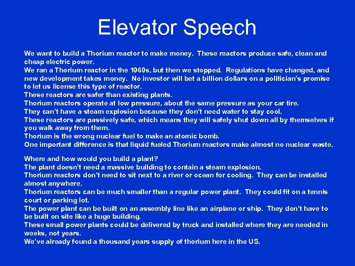 Elevator Speech We want to build a Thorium reactor to make money. These reactors